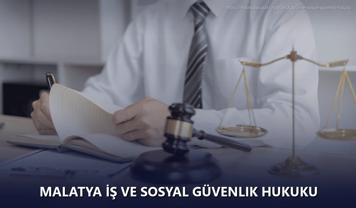 Malatya İş ve Sosyal Güvenlik Hukuku