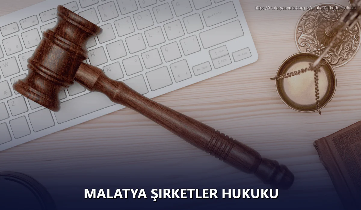 Malatya Şirketler Hukuku